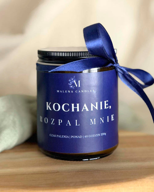 Kochanie, Rozpal Mnie - świeca sojowa